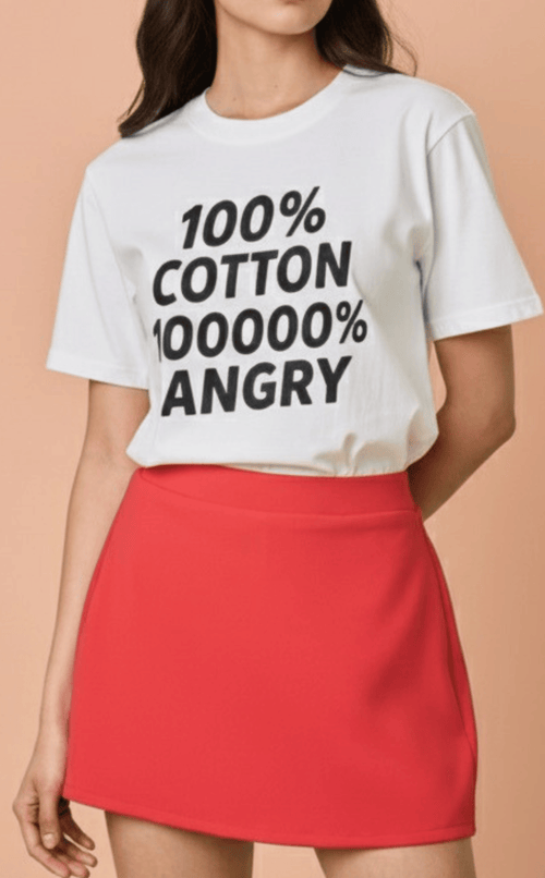 STATEMENT SHIRTS - 100% COTTON, 10000% ANGRY