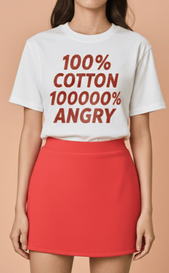 STATEMENT SHIRTS - 100% COTTON, 10000% ANGRY